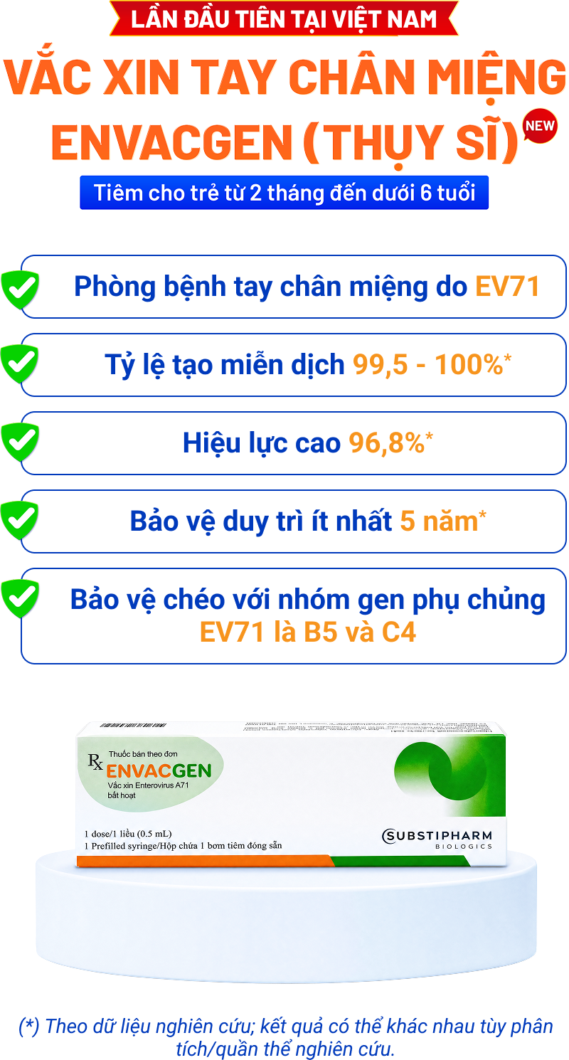 Vắc xin tay chân miệng ENVACGEN (Thụy Sĩ) — tiêm cho trẻ từ 2 tháng đến dưới 6 tuổi