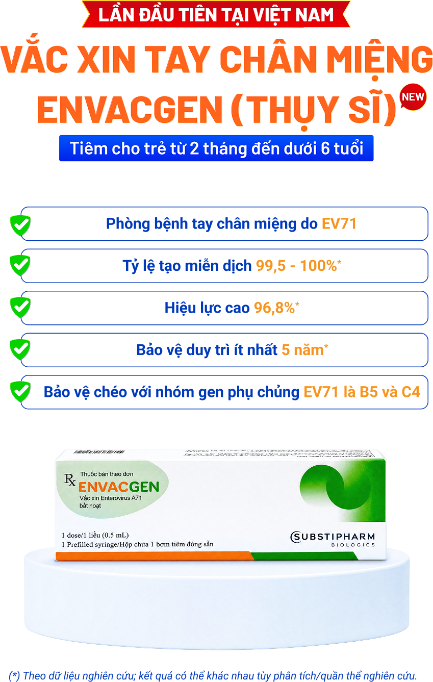 Vắc xin tay chân miệng ENVACGEN (Thụy Sĩ) — tiêm cho trẻ từ 2 tháng đến dưới 6 tuổi