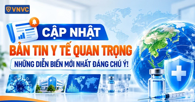 Cập nhật bản tin y tế quan trọng: Những diễn biến mới nhất đáng chú ý!